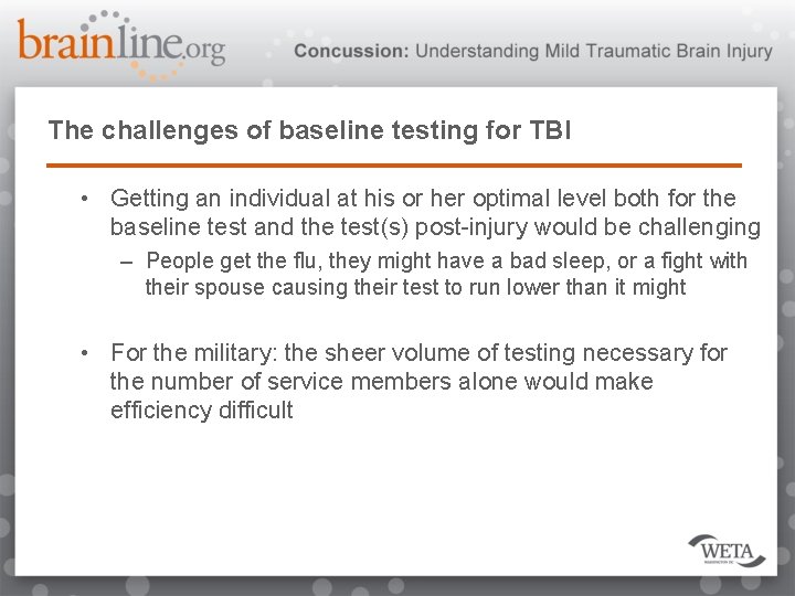 The challenges of baseline testing for TBI • Getting an individual at his or