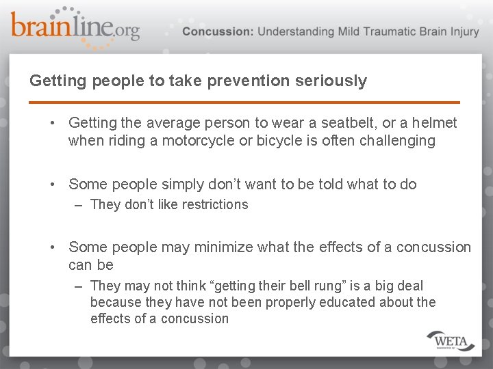 Getting people to take prevention seriously • Getting the average person to wear a