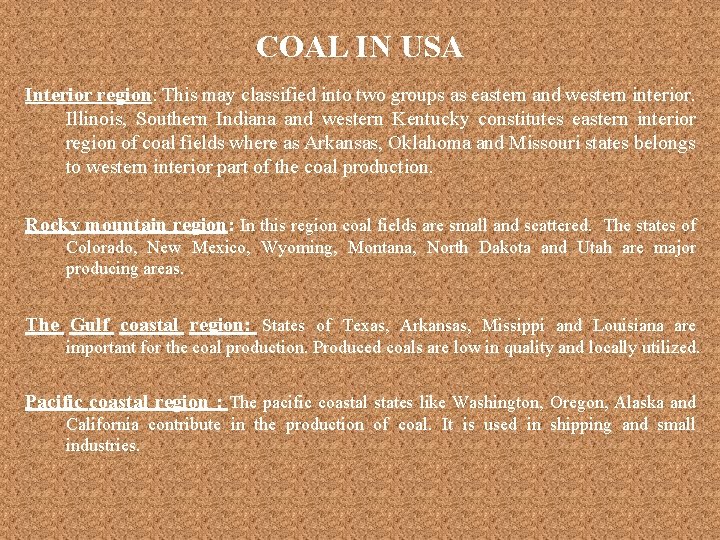 COAL IN USA Interior region: This may classified into two groups as eastern and