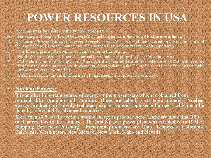 POWER RESOURCES IN USA A. B. C. D. E. F. Principal areas for hydroelectricity