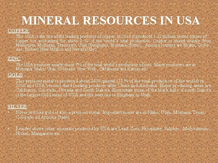 MINERAL RESOURCES IN USA COPPER The USA is the one of the leading producer