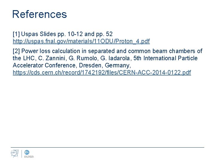 References [1] Uspas Slides pp. 10 -12 and pp. 52 http: //uspas. fnal. gov/materials/11