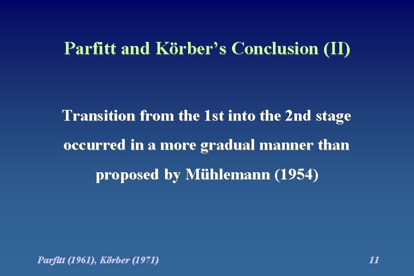 Parfitt and Körber’s Conclusion (II) Transition from the 1 st into the 2 nd