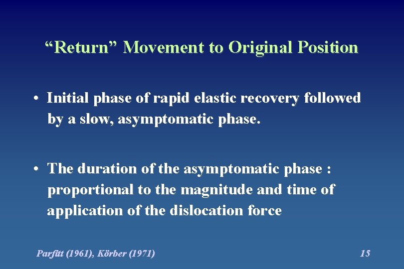 “Return” Movement to Original Position • Initial phase of rapid elastic recovery followed by