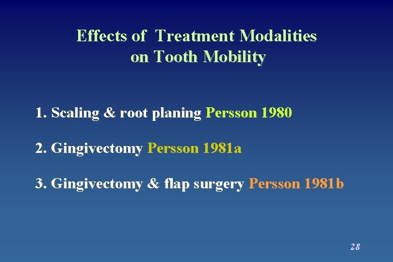 Effects of Treatment Modalities on Tooth Mobility 1. Scaling & root planing Persson 1980