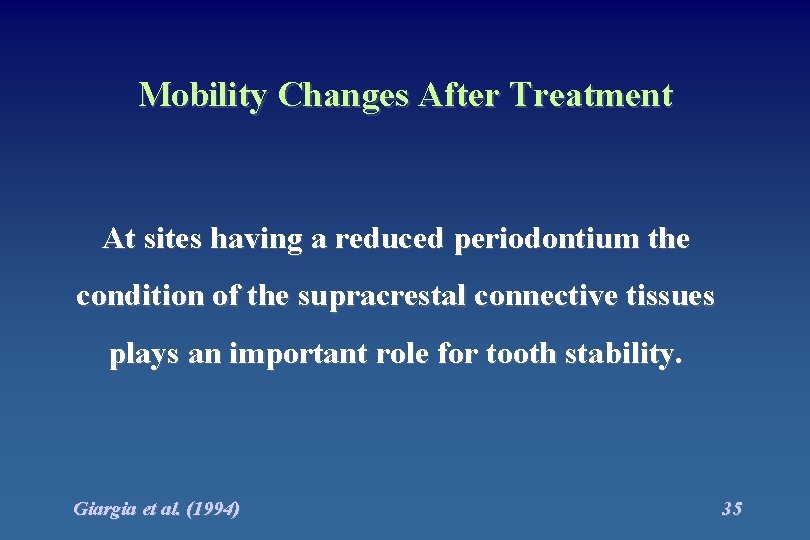 Mobility Changes After Treatment At sites having a reduced periodontium the condition of the