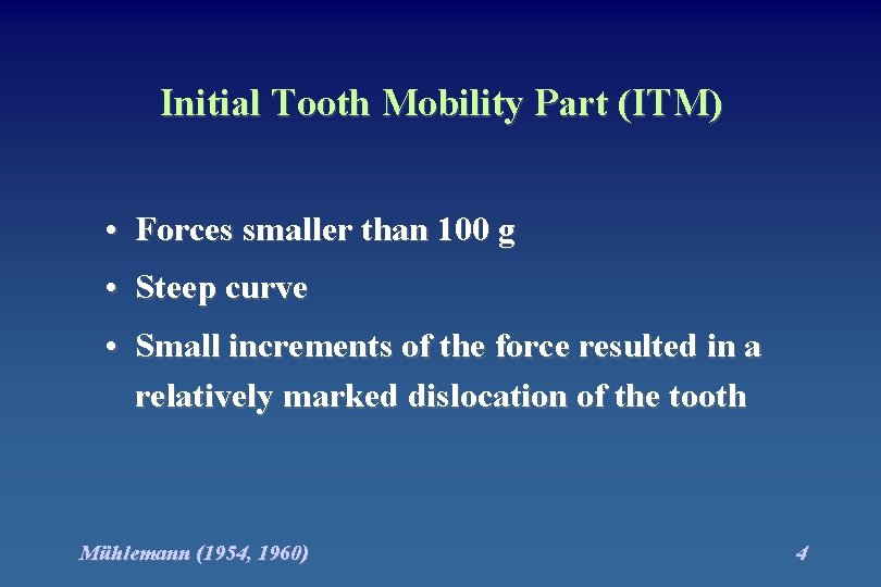Initial Tooth Mobility Part (ITM) • Forces smaller than 100 g • Steep curve