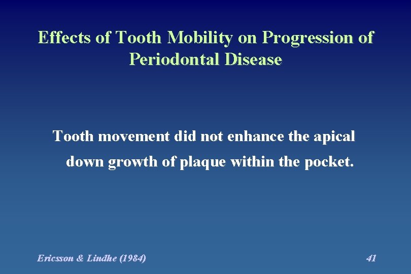 Effects of Tooth Mobility on Progression of Periodontal Disease Tooth movement did not enhance