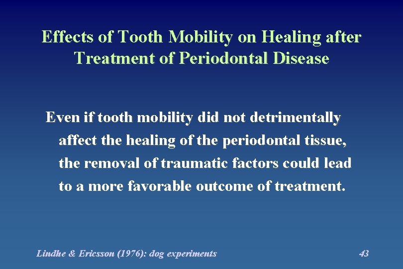 Effects of Tooth Mobility on Healing after Treatment of Periodontal Disease Even if tooth