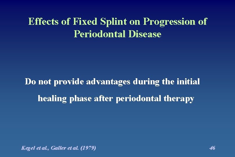 Effects of Fixed Splint on Progression of Periodontal Disease Do not provide advantages during