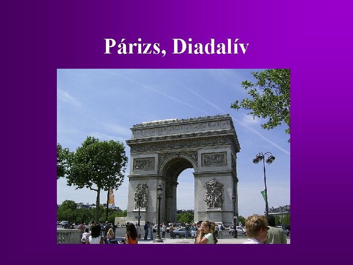 Párizs, Diadalív Párizs, Diadalív