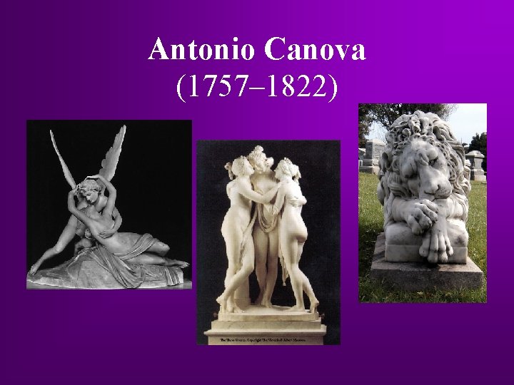 Antonio Canova (1757– 1822) 