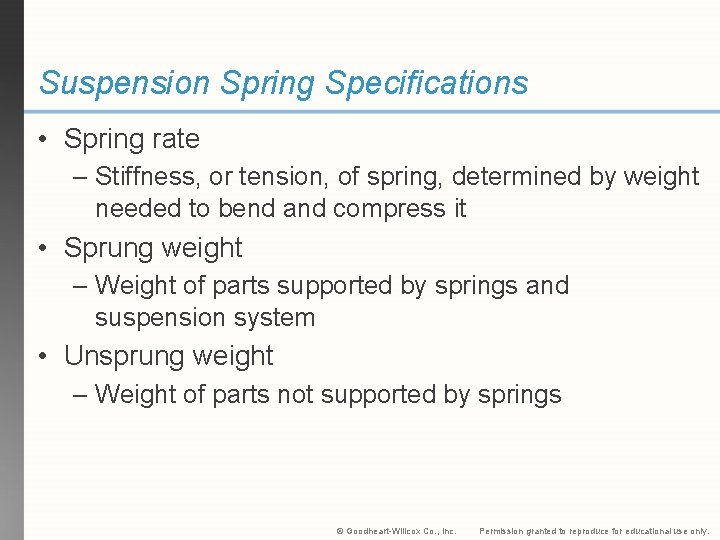 Suspension Spring Specifications • Spring rate – Stiffness, or tension, of spring, determined by