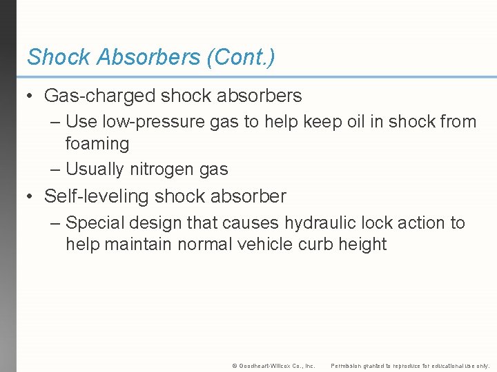 Shock Absorbers (Cont. ) • Gas-charged shock absorbers – Use low-pressure gas to help