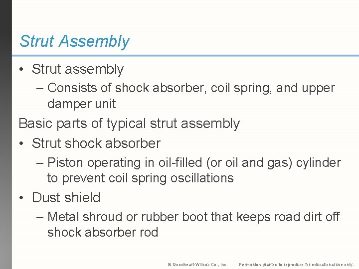 Strut Assembly • Strut assembly – Consists of shock absorber, coil spring, and upper