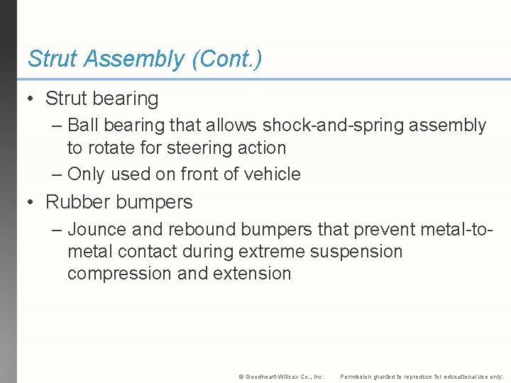 Strut Assembly (Cont. ) • Strut bearing – Ball bearing that allows shock-and-spring assembly