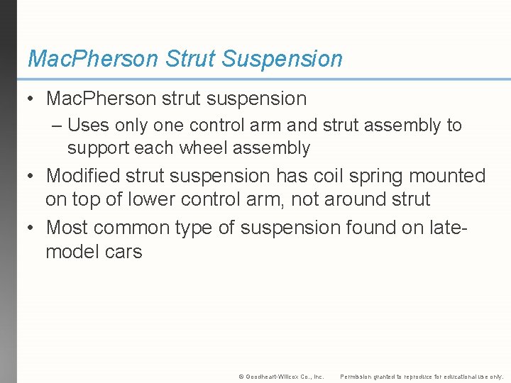 Mac. Pherson Strut Suspension • Mac. Pherson strut suspension – Uses only one control