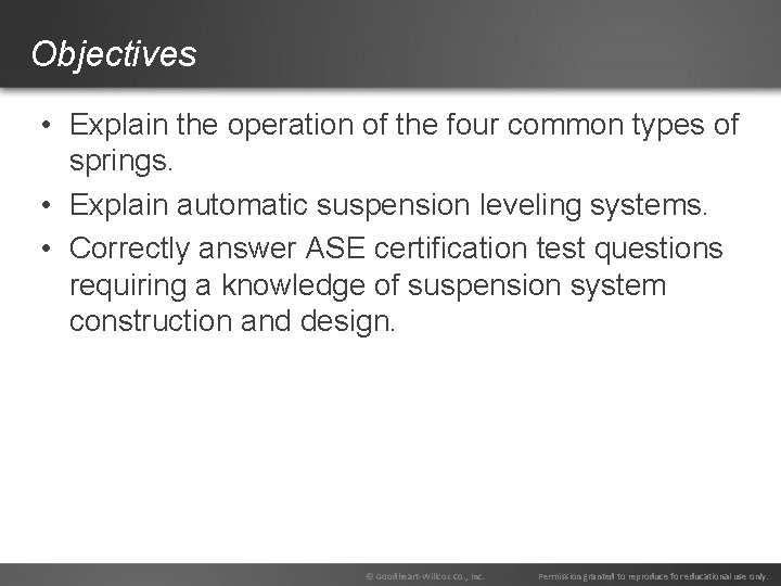 Objectives • Explain the operation of the four common types of springs. • Explain