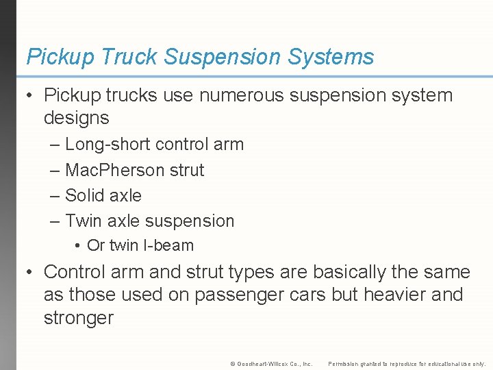 Pickup Truck Suspension Systems • Pickup trucks use numerous suspension system designs – Long-short