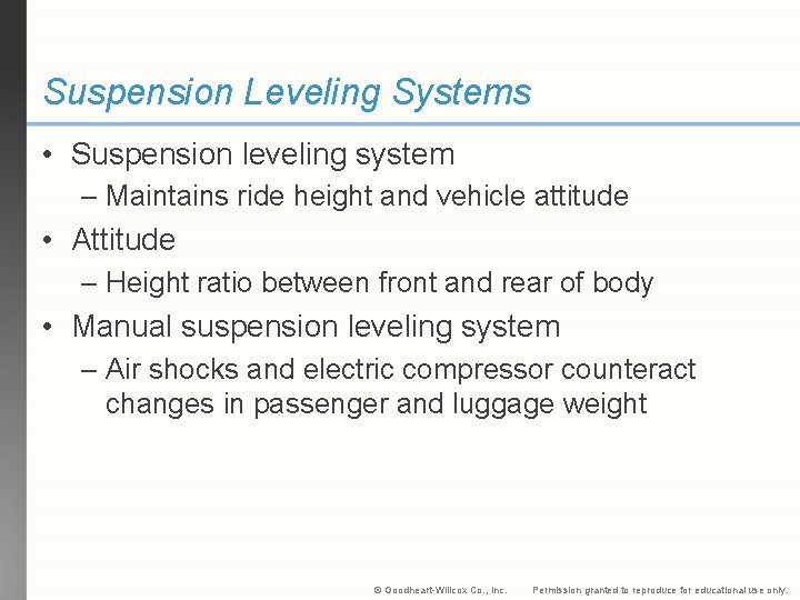 Suspension Leveling Systems • Suspension leveling system – Maintains ride height and vehicle attitude