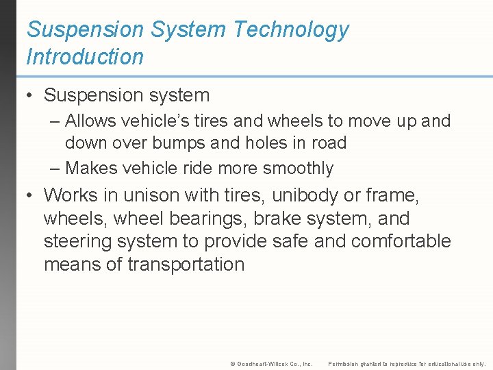 Suspension System Technology Introduction • Suspension system – Allows vehicle’s tires and wheels to