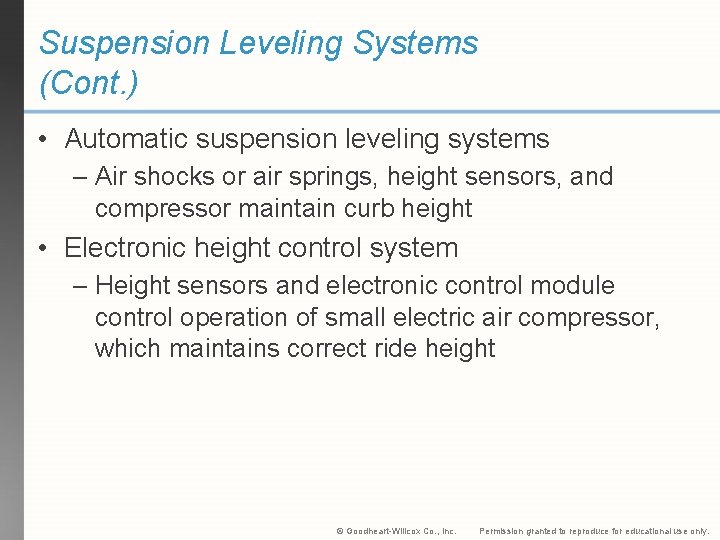 Suspension Leveling Systems (Cont. ) • Automatic suspension leveling systems – Air shocks or