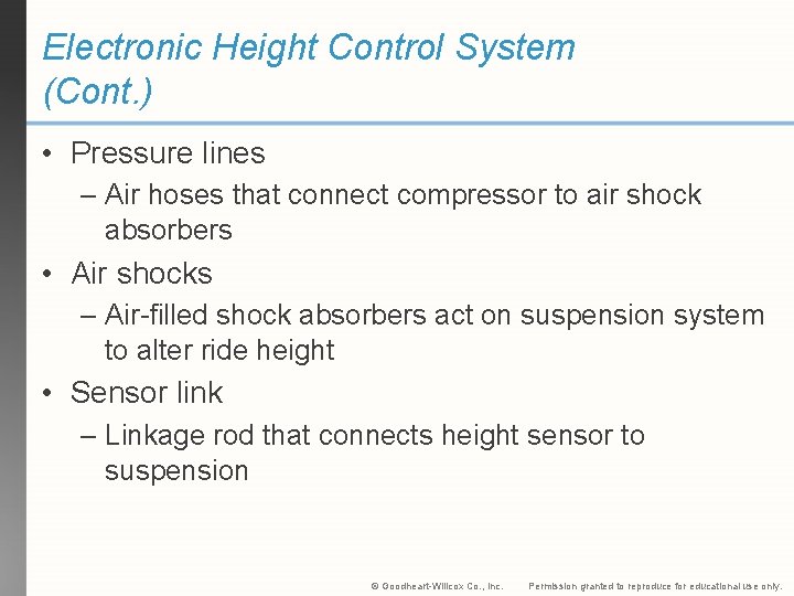 Electronic Height Control System (Cont. ) • Pressure lines – Air hoses that connect