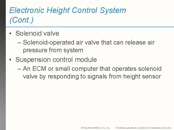 Electronic Height Control System (Cont. ) • Solenoid valve – Solenoid-operated air valve that
