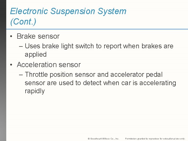 Electronic Suspension System (Cont. ) • Brake sensor – Uses brake light switch to