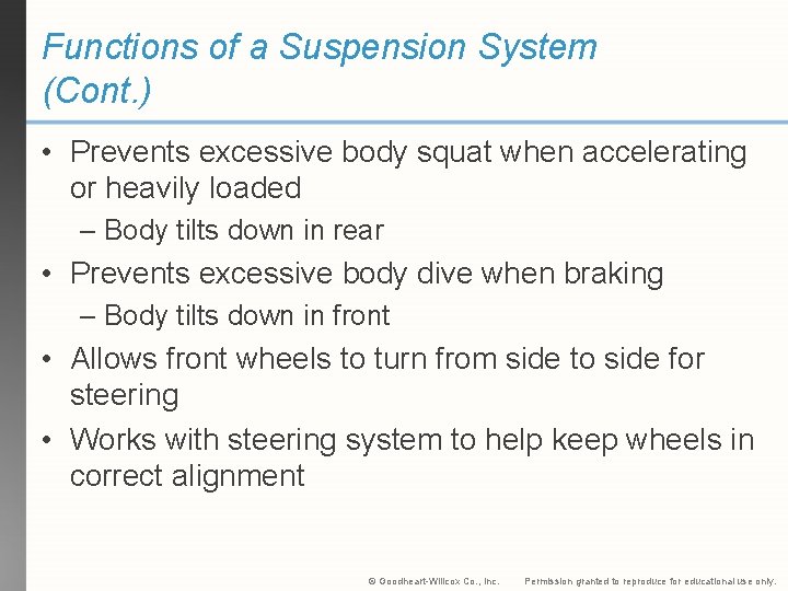 Functions of a Suspension System (Cont. ) • Prevents excessive body squat when accelerating