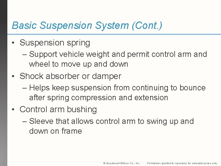 Basic Suspension System (Cont. ) • Suspension spring – Support vehicle weight and permit