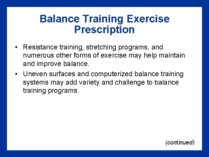 Balance Training Exercise Prescription • Resistance training, stretching programs, and numerous other forms of