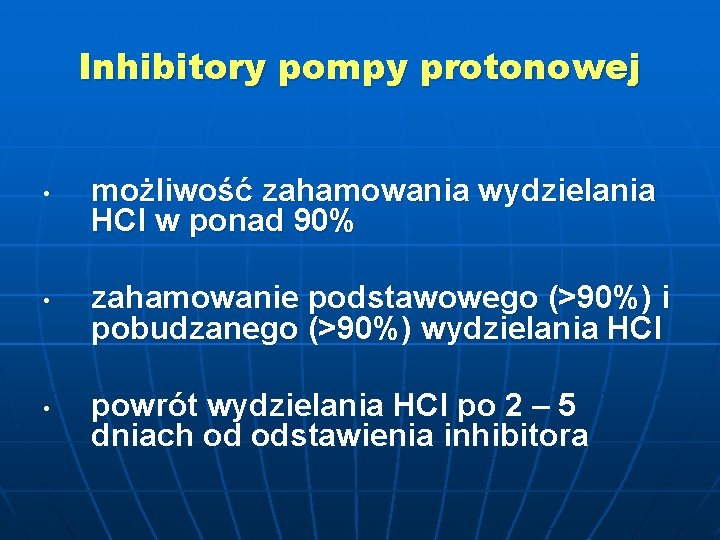 Inhibitory pompy protonowej • • • możliwość zahamowania wydzielania HCl w ponad 90% zahamowanie