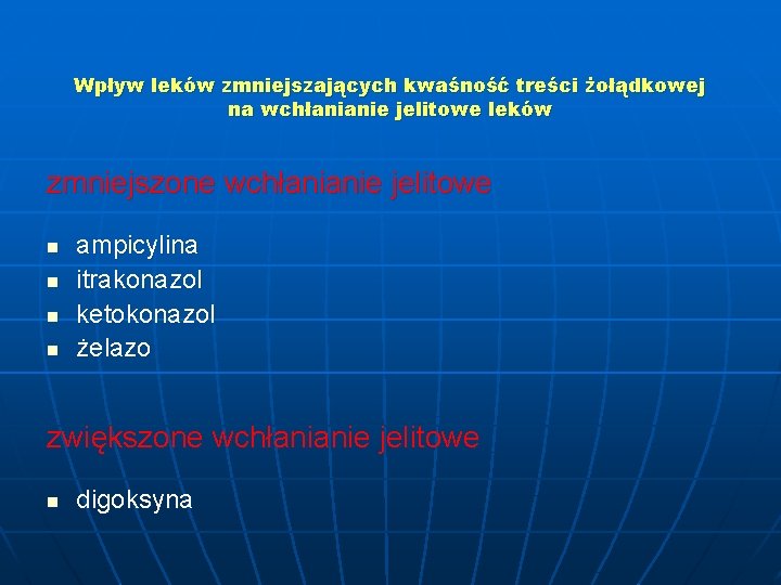 Wpływ leków zmniejszających kwaśność treści żołądkowej na wchłanianie jelitowe leków zmniejszone wchłanianie jelitowe n