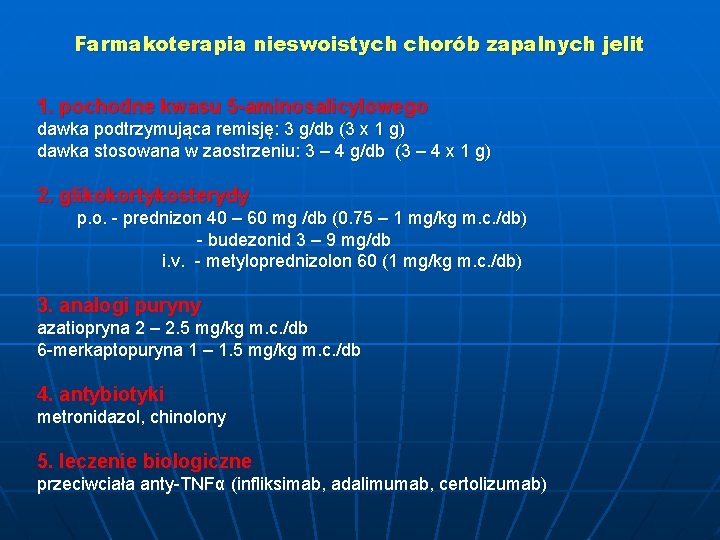 Farmakoterapia nieswoistych chorób zapalnych jelit 1. pochodne kwasu 5 -aminosalicylowego dawka podtrzymująca remisję: 3