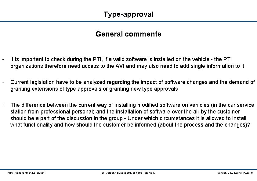 Type-approval General comments • It is important to check during the PTI, if a
