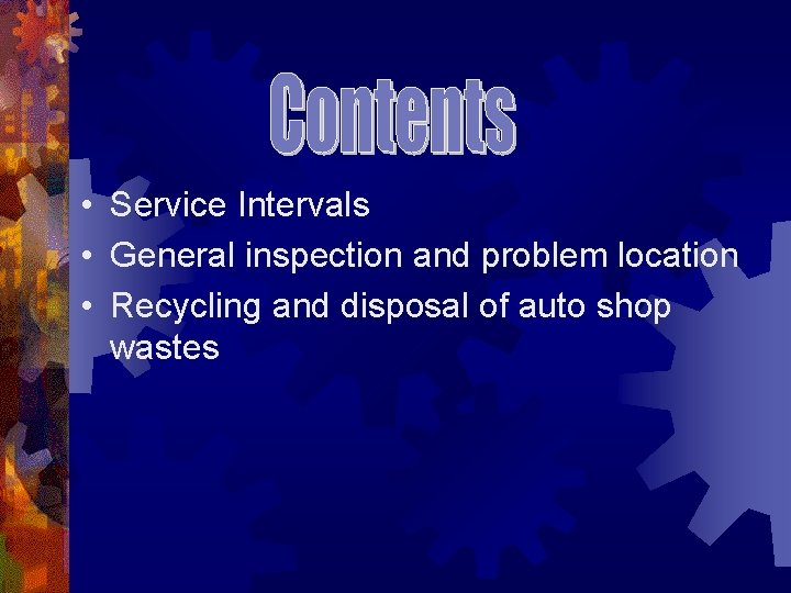  • Service Intervals • General inspection and problem location • Recycling and disposal
