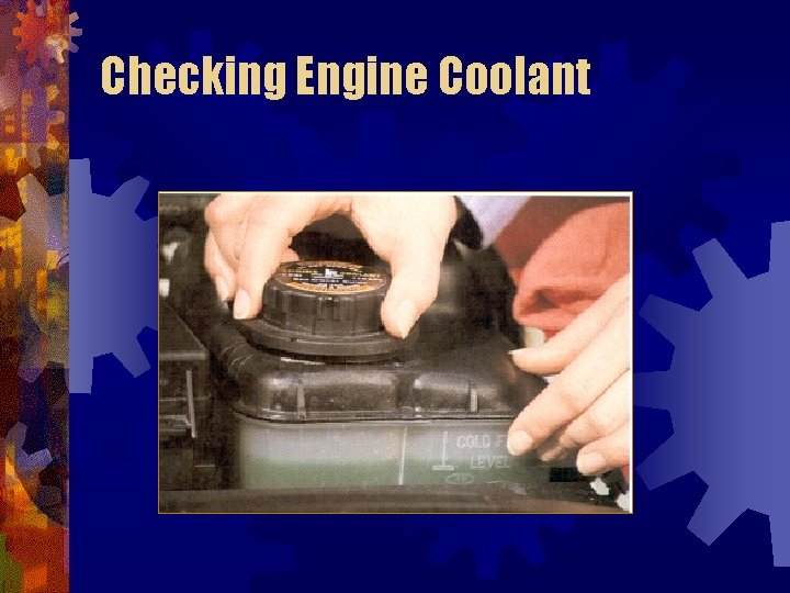Checking Engine Coolant 