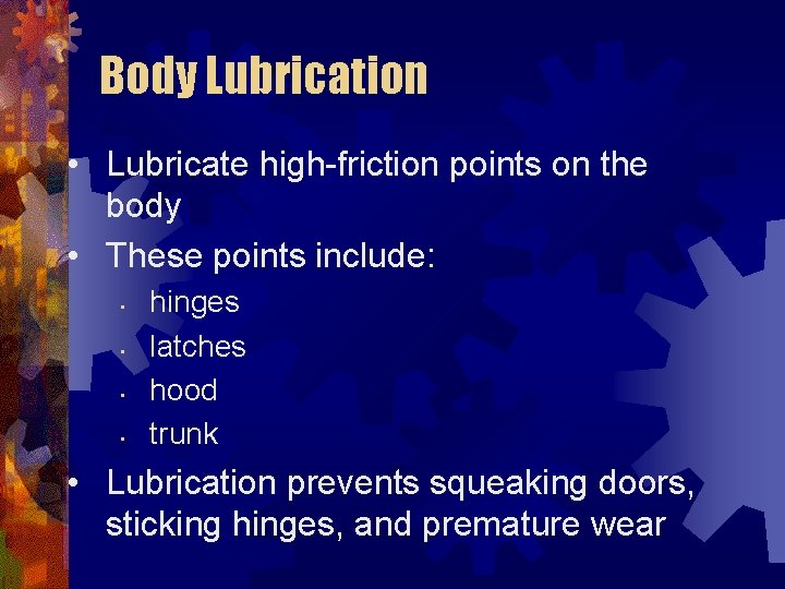 Body Lubrication • Lubricate high-friction points on the body • These points include: •