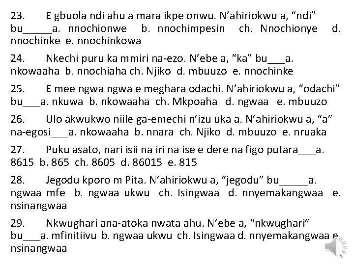 23. E gbuola ndi ahu a mara ikpe onwu. N’ahiriokwu a, “ndi” bu_____a. nnochionwe