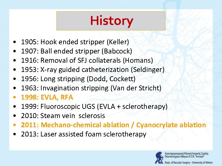 History • • • 1905: Hook ended stripper (Keller) 1907: Ball ended stripper (Babcock)