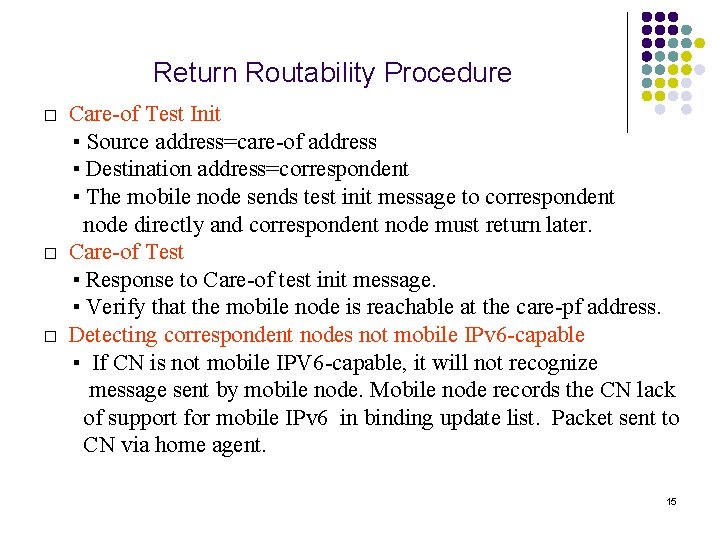 Return Routability Procedure □ Care-of Test Init ▪ Source address=care-of address ▪ Destination address=correspondent