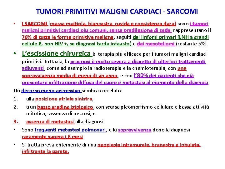 TUMORI PRIMITIVI MALIGNI CARDIACI - SARCOMI • I SARCOMI (massa multipla, biancastra ruvida e