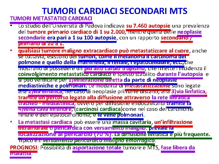 TUMORI CARDIACI SECONDARI MTS TUMORI METASTATICI CARDIACI • Lo studio dell'Università di Padova indicava