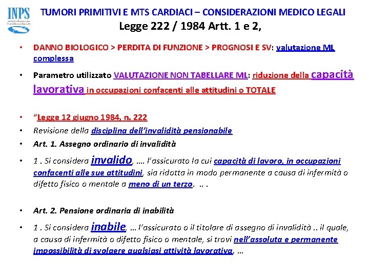 TUMORI PRIMITIVI E MTS CARDIACI – CONSIDERAZIONI MEDICO LEGALI Legge 222 / 1984 Artt.