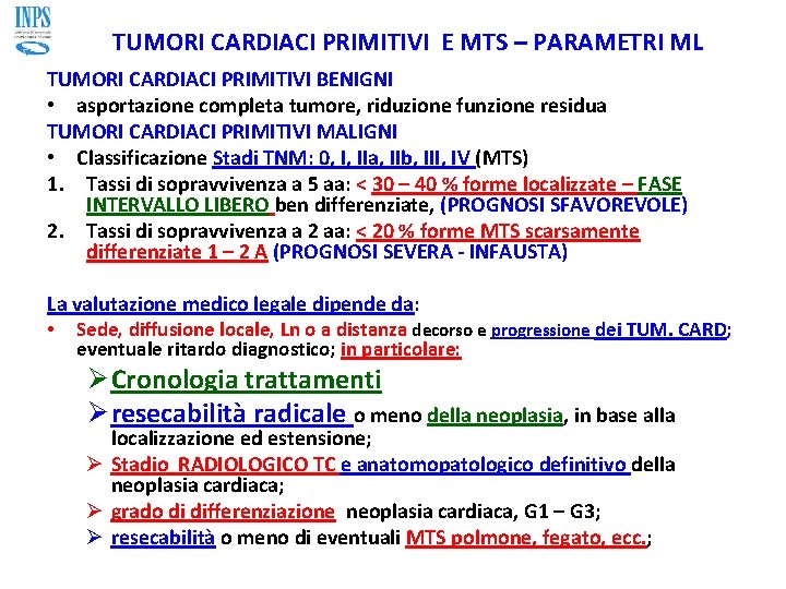 TUMORI CARDIACI PRIMITIVI E MTS – PARAMETRI ML TUMORI CARDIACI PRIMITIVI BENIGNI • asportazione