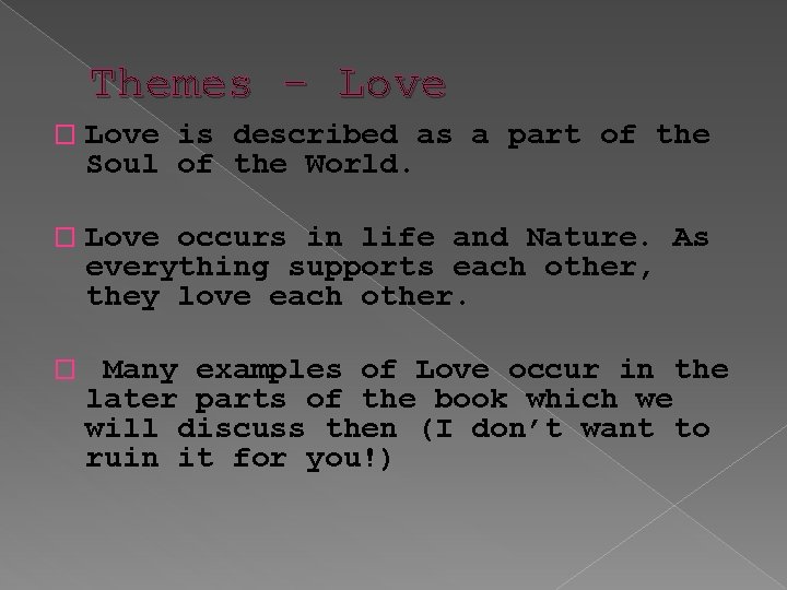 Themes - Love � Love is described as a part of the Soul of