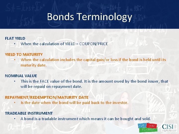 Bonds Terminology FLAT YIELD • When the calculation of YIELD = COUPON/PRICE YIELD TO