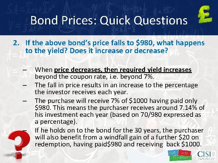Bond Prices: Quick Questions 2. If the above bond’s price falls to $980, what