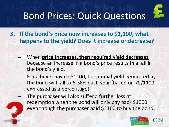 Bond Prices: Quick Questions 3. If the bond’s price now increases to $1, 100,